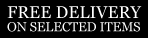 FREE DELIVERY ON SELECTED ITEMS